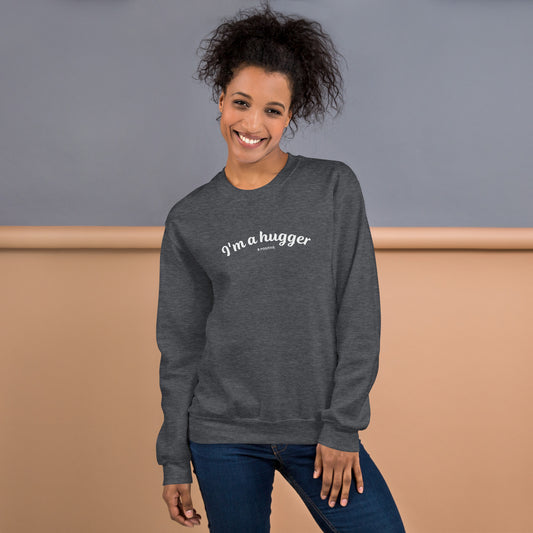 Im a Hugger Unisex Sweatshirt