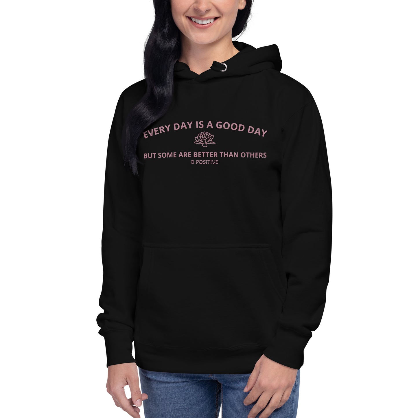 Every Day is a Good Day Unisex Hoodie