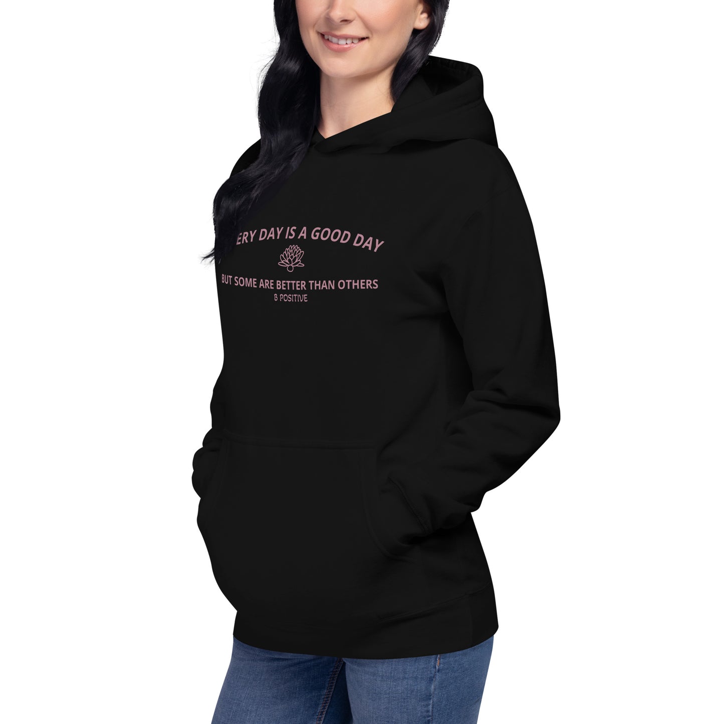 Every Day is a Good Day Unisex Hoodie