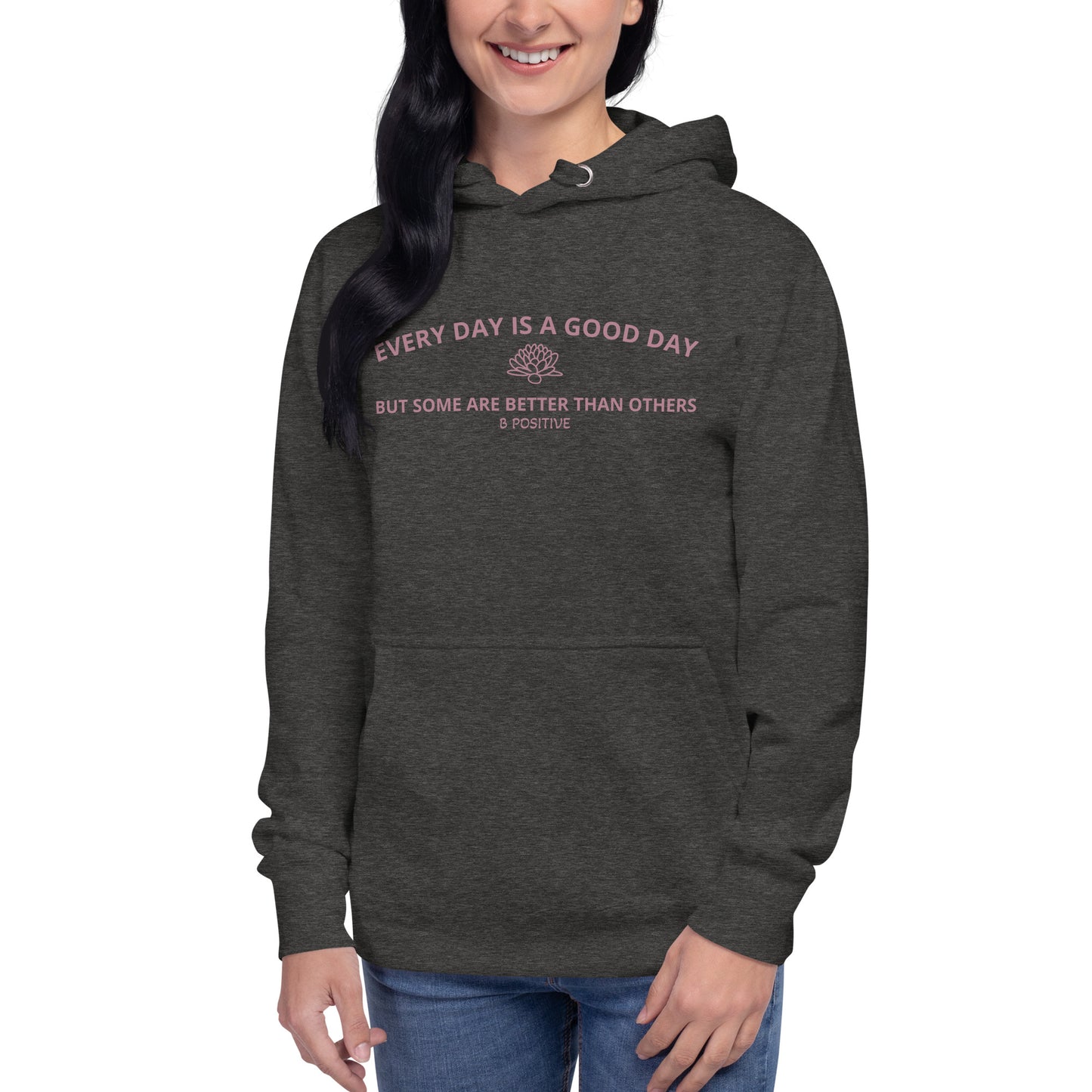 Every Day is a Good Day Unisex Hoodie