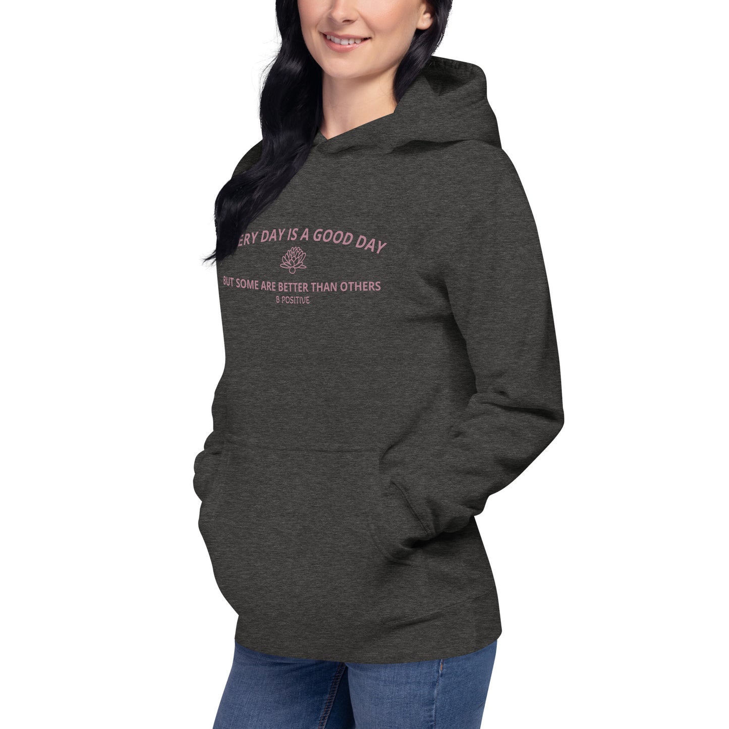 Every Day is a Good Day Unisex Hoodie