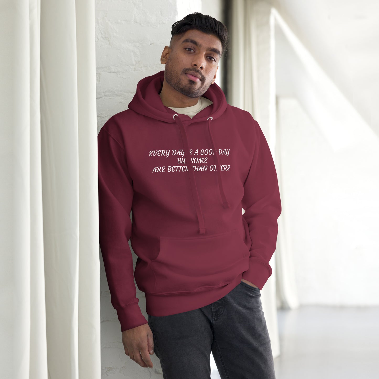 Every day is a good day Unisex Hoodie