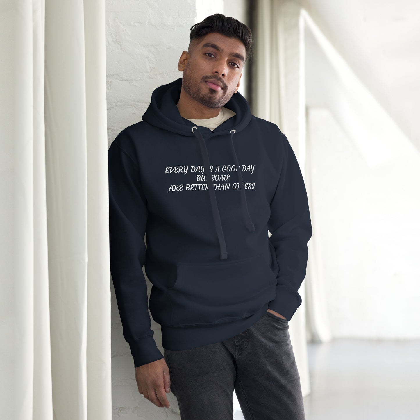 Every day is a good day Unisex Hoodie