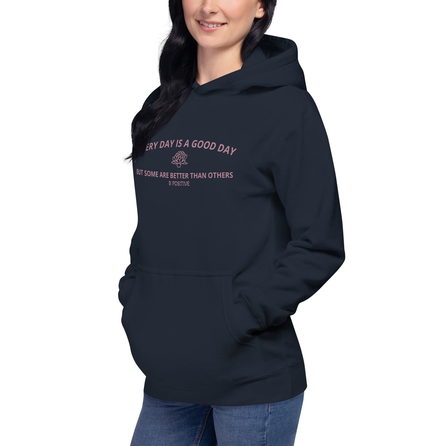 Every Day is a Good Day Unisex Hoodie