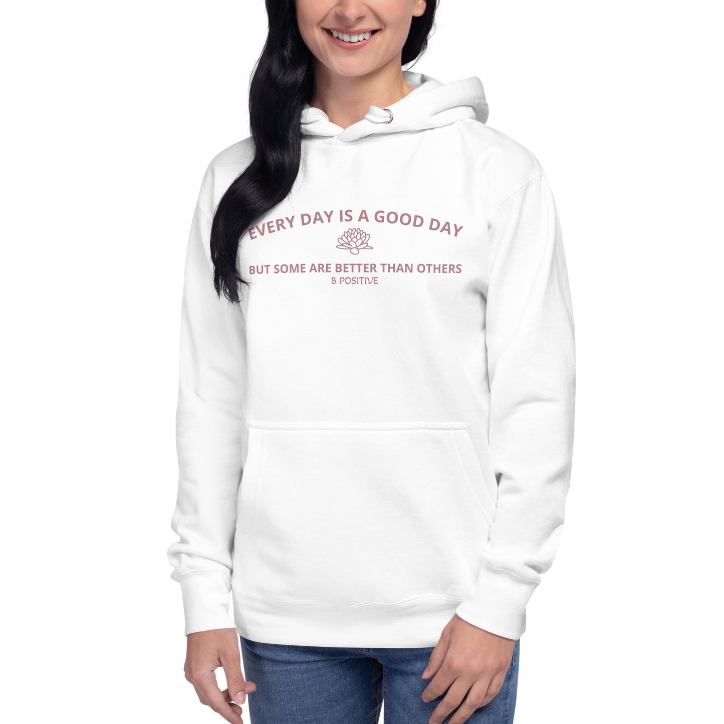 Every Day is a Good Day Unisex Hoodie