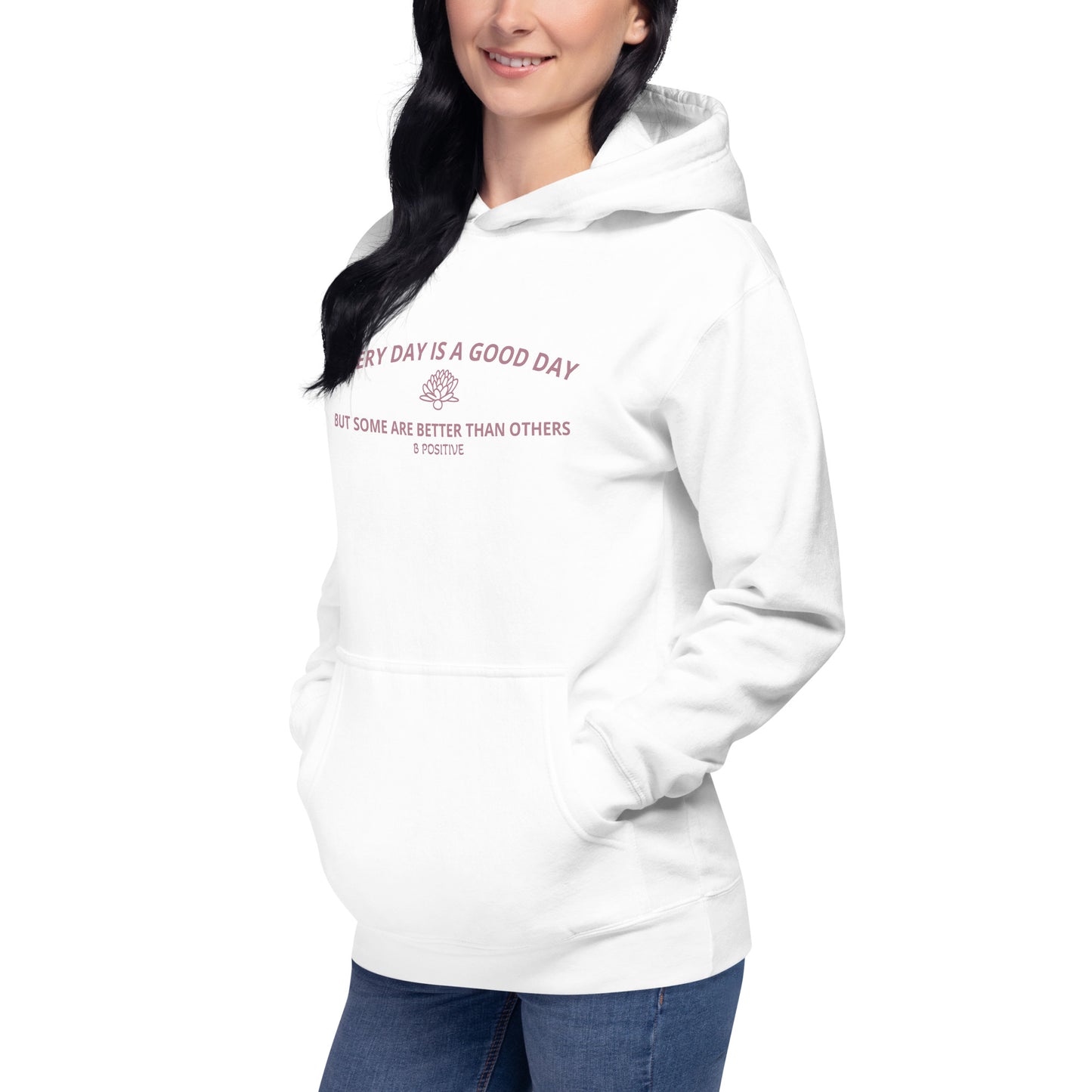 Every Day is a Good Day Unisex Hoodie